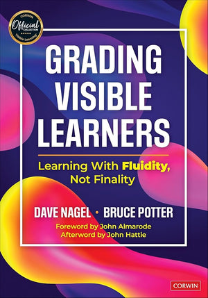 Grading Visible Learners: Learning With Fluidity, Not Finality