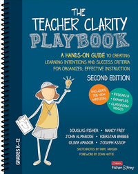 The Teacher Clarity Playbook, Grades K-12: A Hands-On Guide to Creating Learning Intentions and Success Criteria for Organized, Effective Instruction