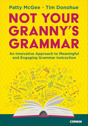 Not Your Granny’s Grammar: An Innovative Approach to Meaningful and Engaging Grammar Instruction