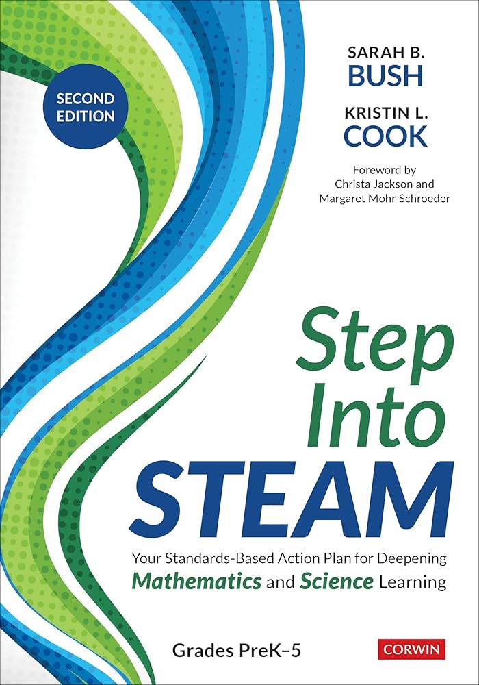 Step Into STEAM, Grades PreK-5: Your Standards-Based Action Plan for Deepening Mathematics and Science Learning cover image