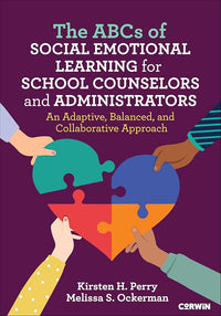 The ABCs of Social Emotional Learning for School Counselors and Administrators: An Adaptive, Balanced, and Collaborative Approach