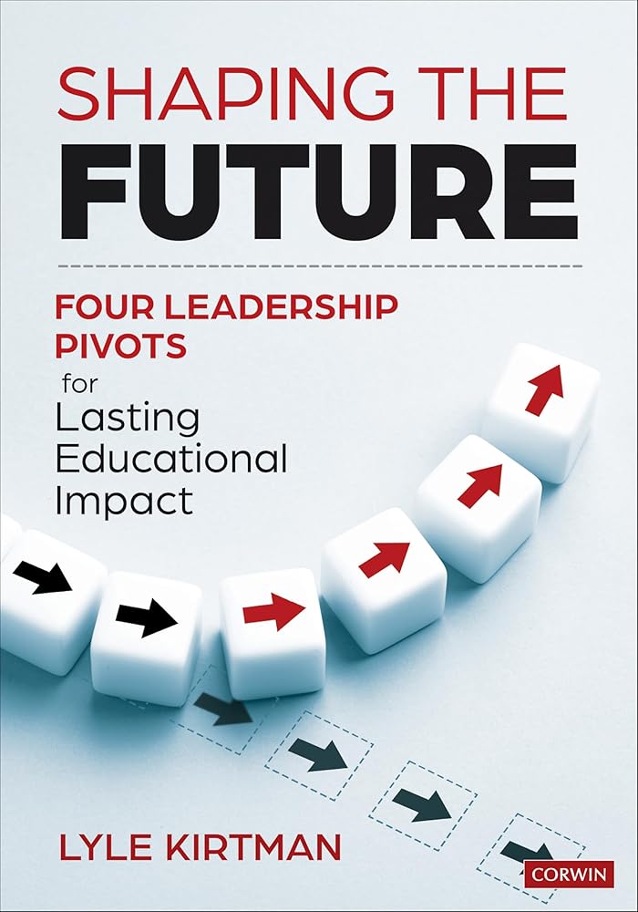 Shaping the Future: Four Leadership Pivots for Lasting Educational Impact cover image