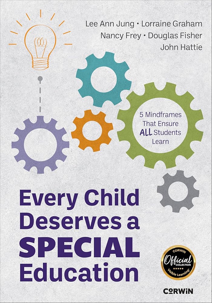 Every Child Deserves a Special Education: Five Mindframes That Ensure All Students Learn cover image