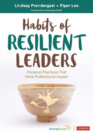 Habits of Resilient Leaders: Personal Practices That Drive Professional Impact