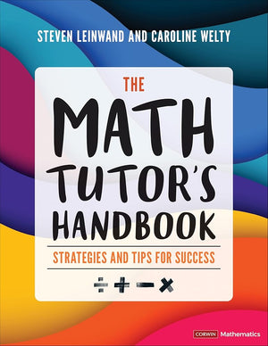 The Math Tutor′s Handbook: Strategies and Tips for Success (Corwin Mathematics Series)