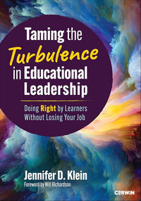 Taming the Turbulence in Educational Leadership: Doing Right by Learners Without Losing Your Job