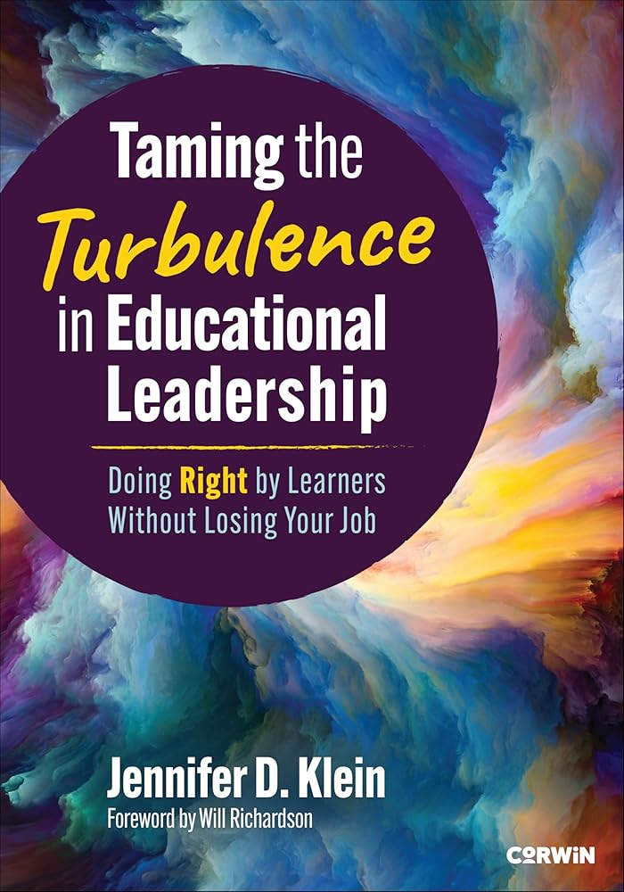Taming the Turbulence in Educational Leadership: Doing Right by Learners Without Losing Your Job cover image