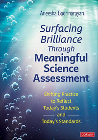 Surfacing Brilliance Through Meaningful Science Assessment: Shifting Practice to Reflect Today′s Students and Today′s Standards