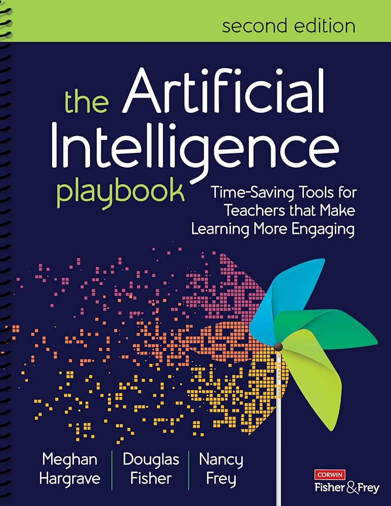 The Artificial Intelligence Playbook: Time-Saving Tools for Teachers that Make Learning More Engaging cover image