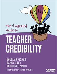 The Illustrated Guide to Teacher Credibility: Increasing Student Learning Through Your Competence, Immediacy, Dynamism and Trustworthiness