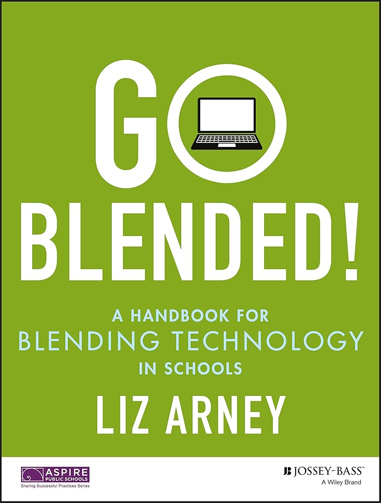 Go Blended!: A Handbook for Blending Technology in Schools cover image