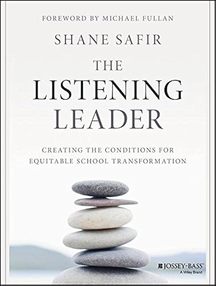 The Listening Leader: Creating the Conditions for Equitable School Transformation cover image