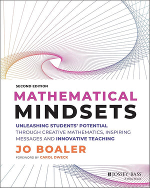 Mathematical Mindsets: Unleashing Students' Potential through Creative Mathematics, Inspiring Messages and Innovative Teaching (Mindset Mathematics)
