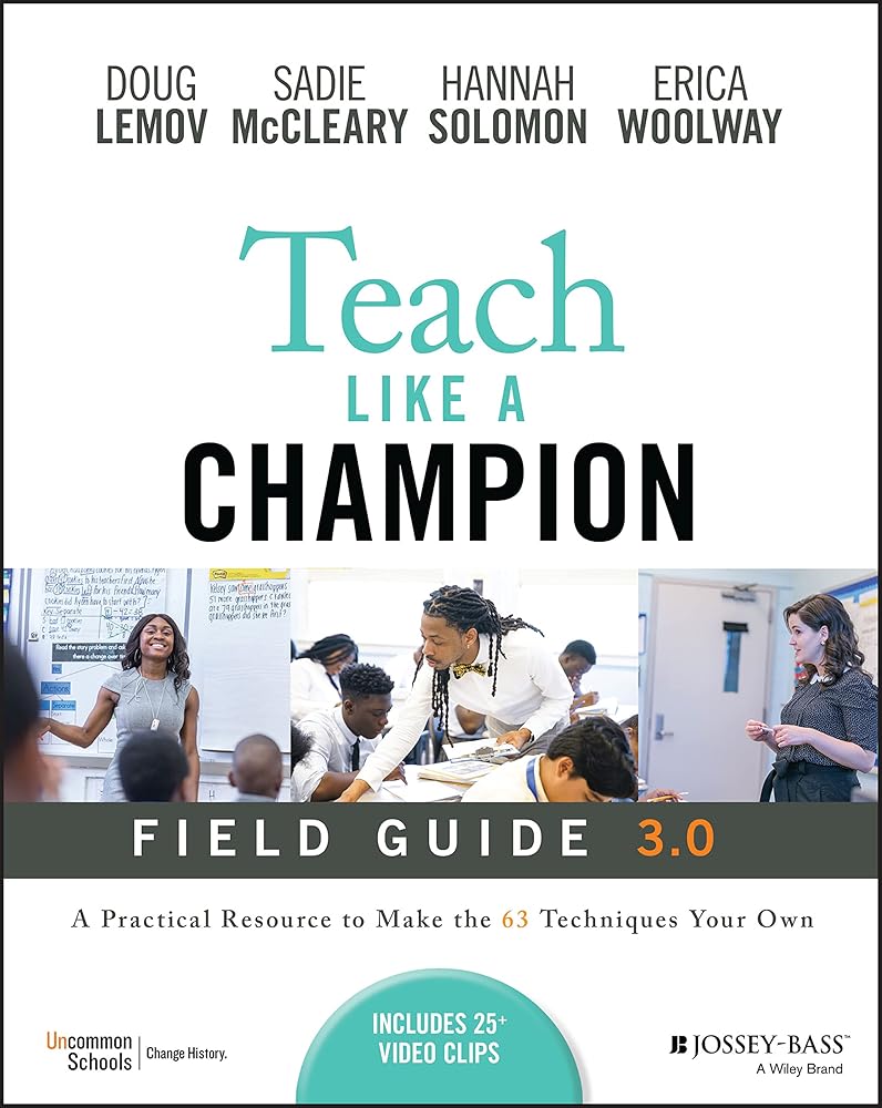 Teach Like a Champion Field Guide 3.0: A Practical Res... | Doug Lemov ...