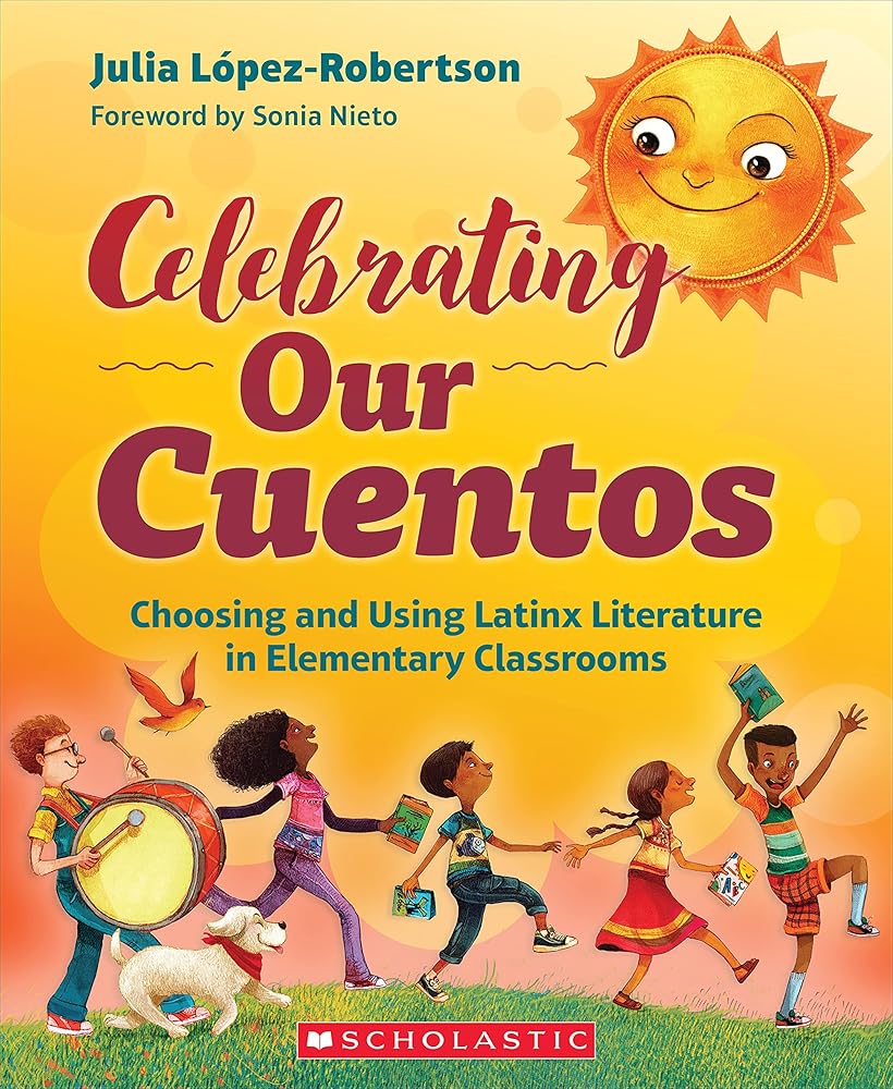 Celebrating Our Cuentos: Choosing and Using Latinx Literature in Elementary Classrooms cover image