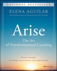 Arise: The Art of Transformational Coaching