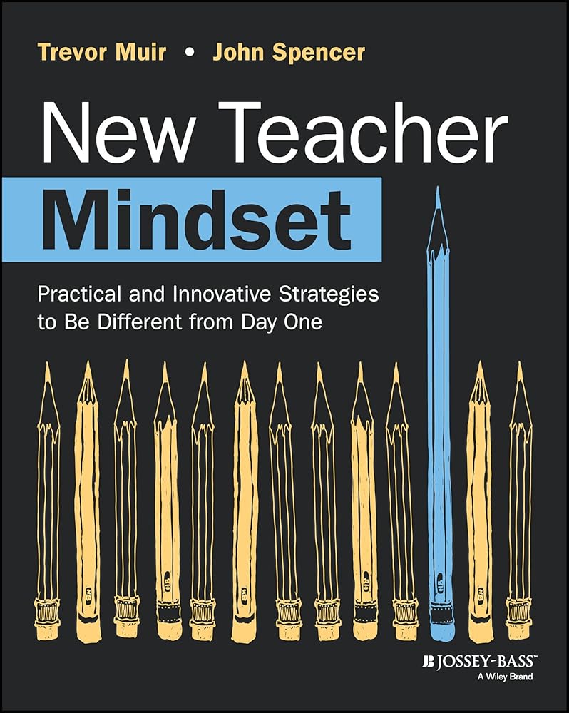 New Teacher Mindset: Practical and Innovative Strategies to Be Different from Day One cover image