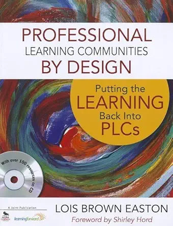 Professional Learning Communities by Design: Putting the Learning Back Into PLCs cover image