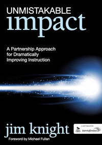 Unmistakable Impact: A Partnership Approach for Dramatically Improving Instruction