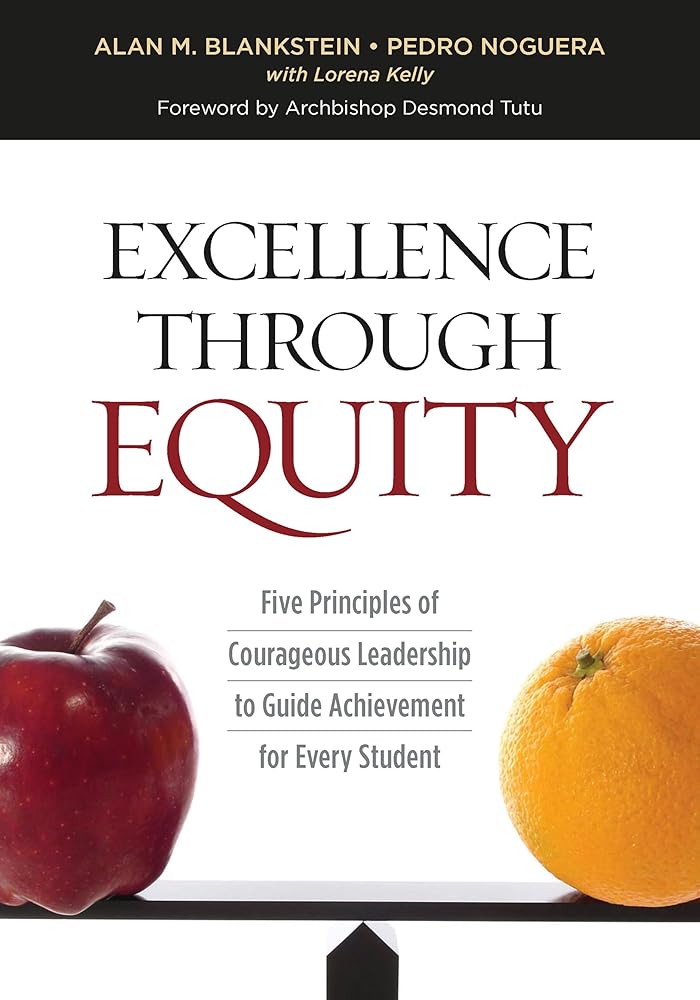 Excellence Through Equity: Five Principles of Courageous Leadership to Guide Achievement for Every Student cover image