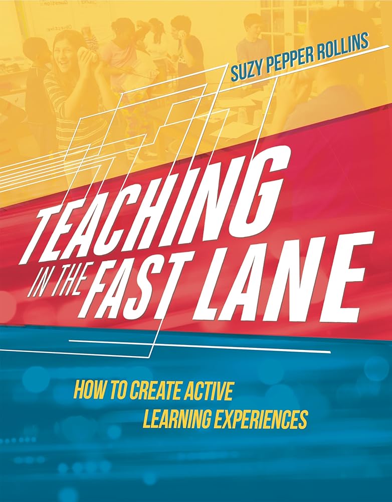 Teaching in the Fast Lane: How to Create Active Learning Experiences cover image