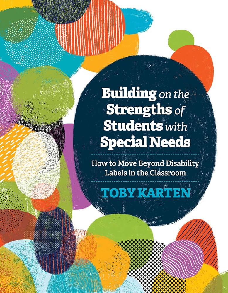 Building on the Strengths of Students with Special Needs: How to Move Beyond Disability Labels in the Classroom cover image
