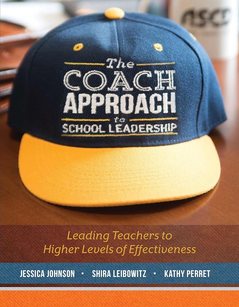 The Coach Approach to School Leadership: Leading Teachers to Higher Levels of Effectiveness cover image