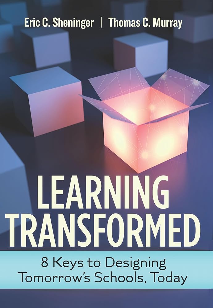 Learning Transformed: 8 Keys to Designing Tomorrow’s Schools, Today cover image
