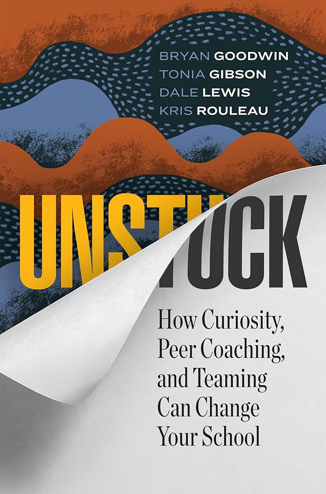 Unstuck: How Curiosity, Peer Coaching, and Teaming Can Change Your School cover image