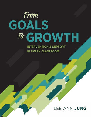 From Goals to Growth: Intervention & Support in Every Classroom