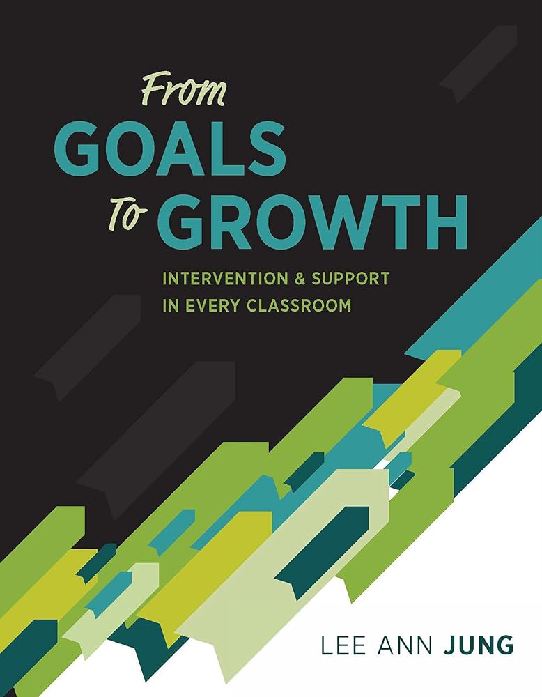 From Goals to Growth: Intervention & Support in Every Classroom cover image