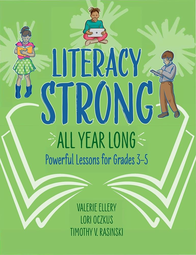 Literacy Strong All Year Long: Powerful Lessons for Grades 3-5 cover image