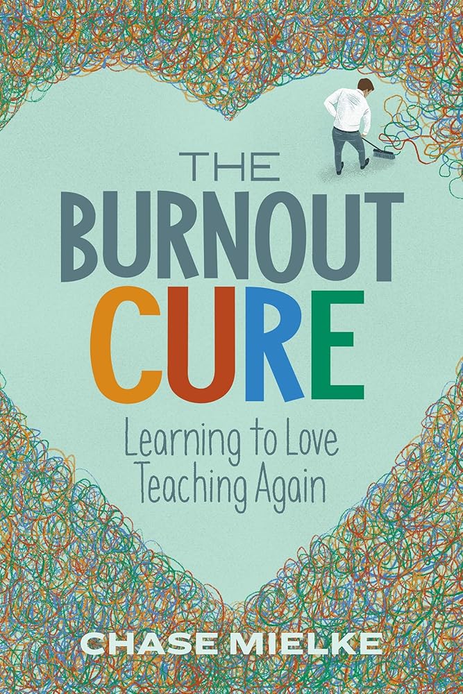 The Burnout Cure: Learning to Love Teaching Again cover image