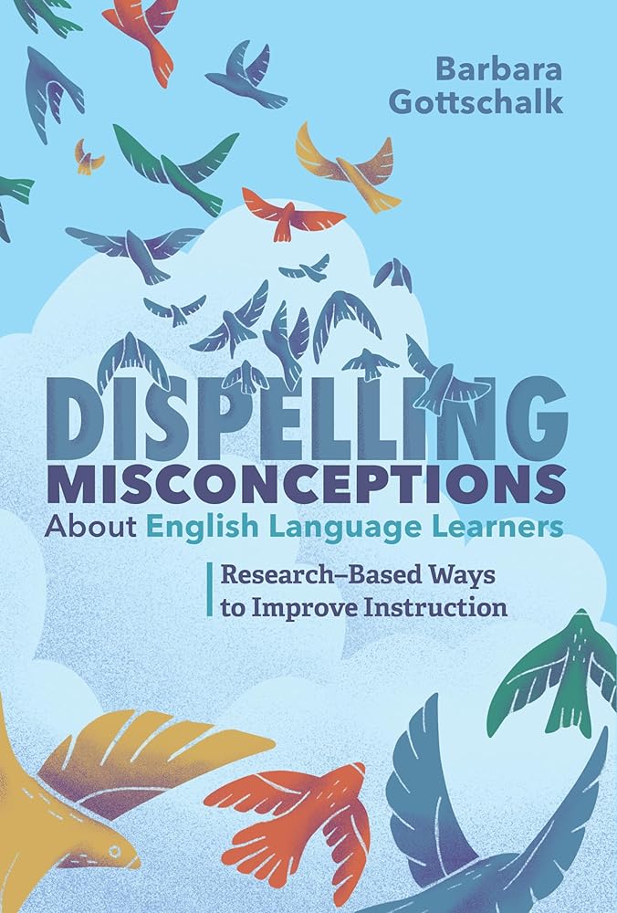 Dispelling Misconceptions About English Language Learners: Research-Based Ways to Improve Instruction cover image