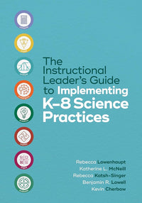 The Instructional Leader’s Guide to Implementing K-8 Science Practices
