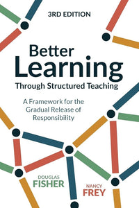 Better Learning Through Structured Teaching: A Framework for the Gradual Release of Responsibility