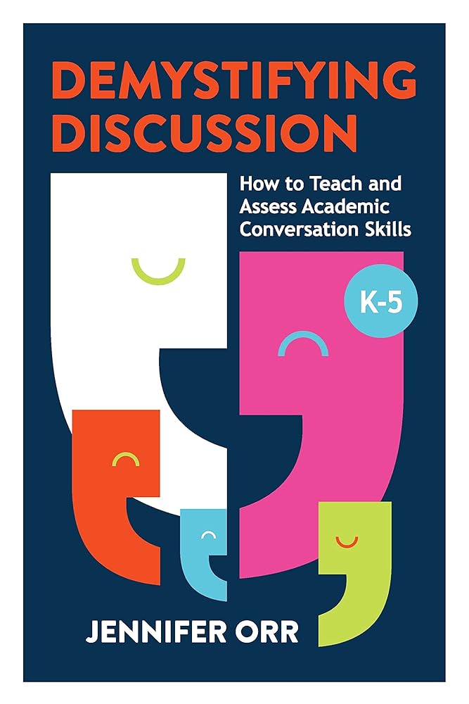 Demystifying Discussion: How to Teach and Assess Academic Conversation Skills, K-5 cover image