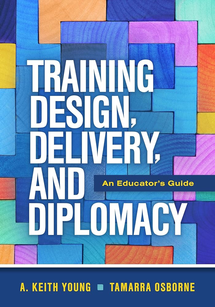 Training Design, Delivery, and Diplomacy: An Educator’s Guide cover image