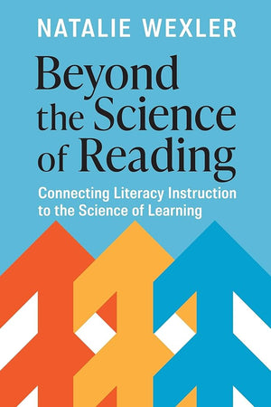 Beyond the Science of Reading: Connecting Literacy Instruction to the Science of Learning