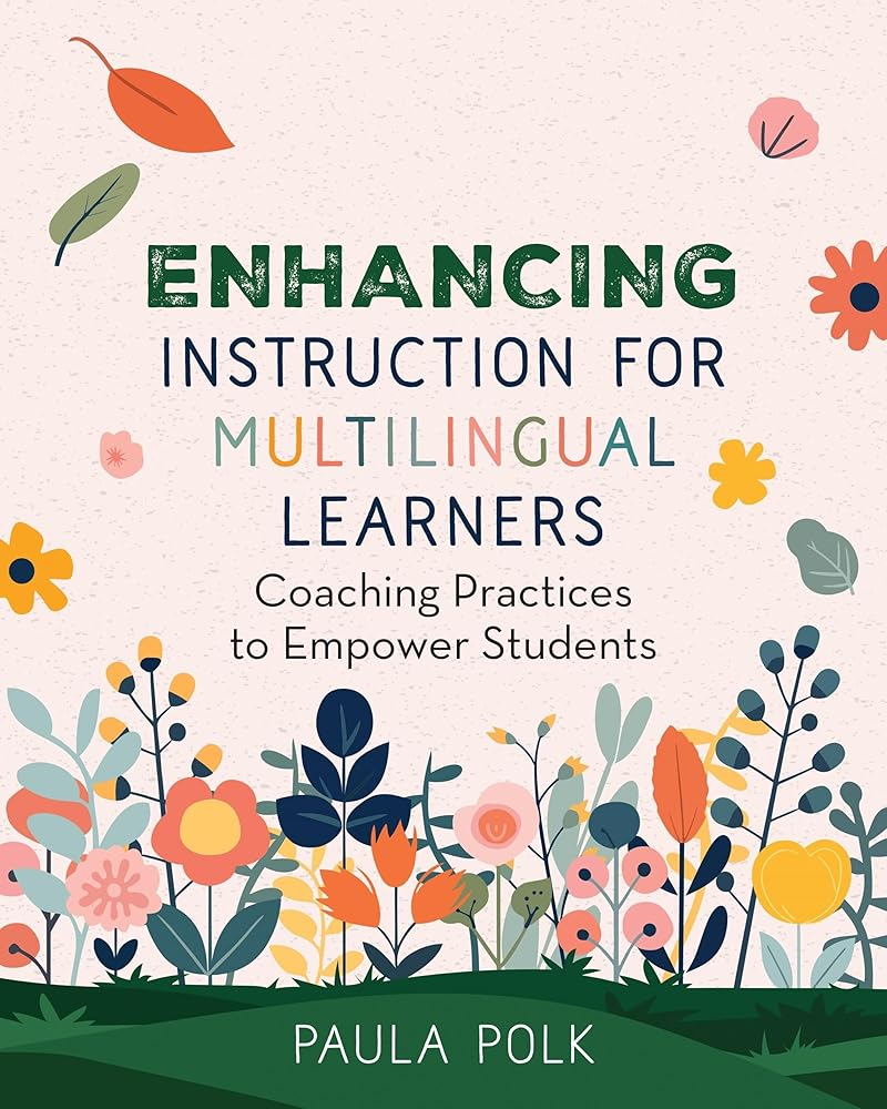 Enhancing Instruction for Multilingual Learners: Coaching Practices to Empower Students cover image