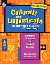 Culturally and Linguistically Responsive Teaching and Learning – Classroom Practices for Student Success, Grades K-12 (2nd Edition)