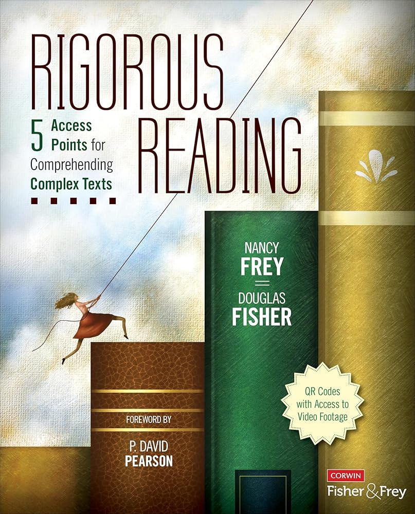 Rigorous Reading: 5 Access Points for Comprehending Complex Texts (Corwin Literacy) cover image