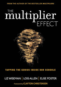 The Multiplier Effect: Tapping the Genius Inside Our Schools
