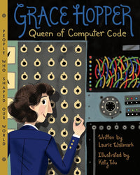Grace Hopper: Queen of Computer Code (People Who Shaped Our World, 1)