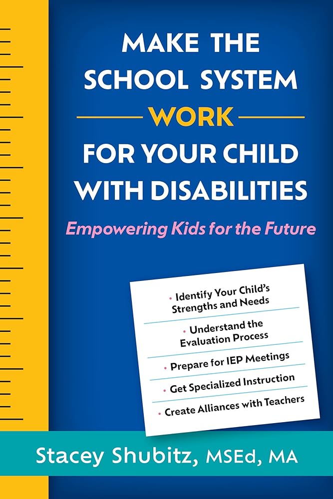 Make the School System Work for Your Child with Disabilities: Empowering Kids for the Future cover image