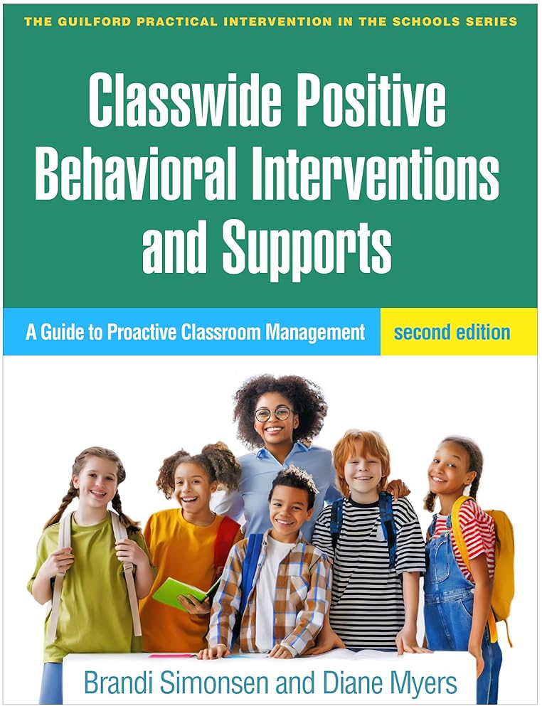 Classwide Positive Behavioral Interventions and Supports: A Guide to Proactive Classroom Management (The Guilford Practical Intervention in the Schools Series) cover image