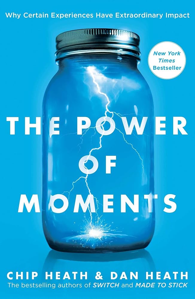 The Power of Moments: Why Certain Experiences Have Extraordinary Impact cover image