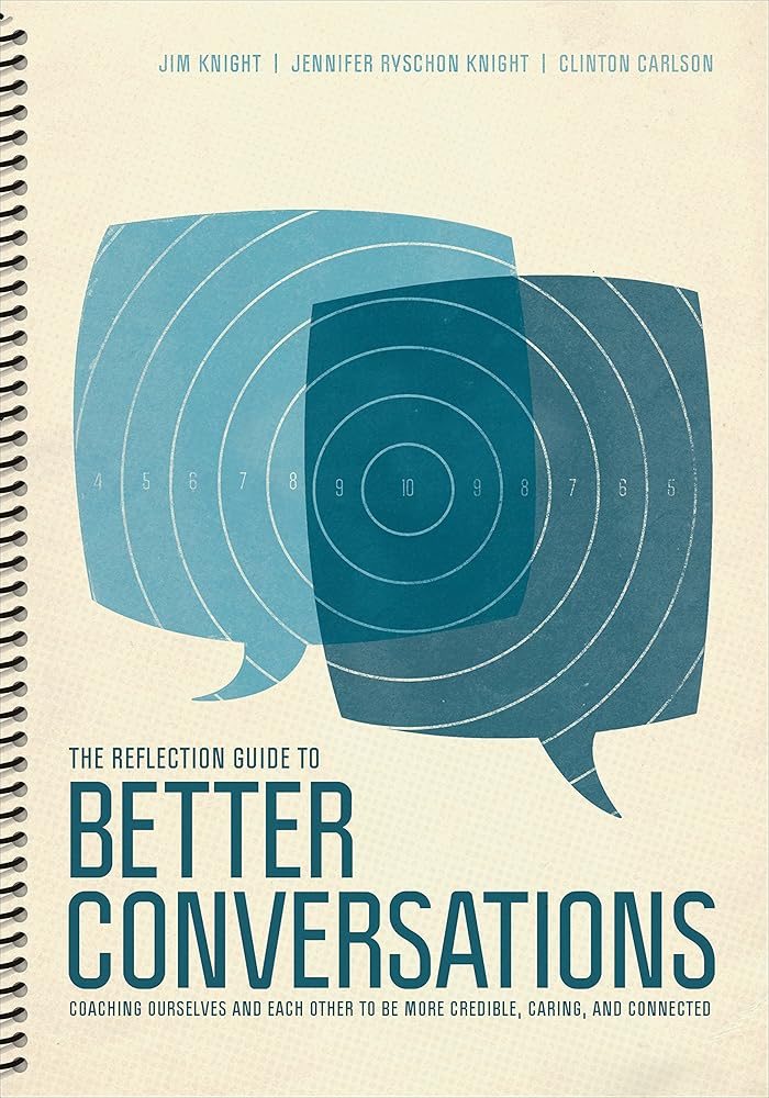 The Reflection Guide to Better Conversations: Coaching Ourselves and Each Other to Be More Credible, Caring, and Connected cover image