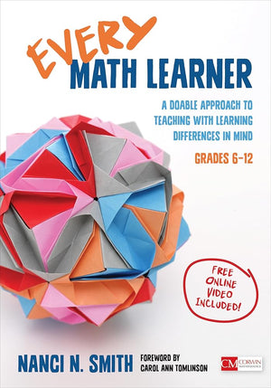 Every Math Learner, Grades 6-12: A Doable Approach to Teaching With Learning Differences in Mind (Corwin Mathematics Series)