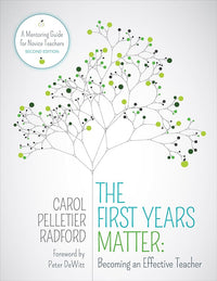 The First Years Matter: Becoming an Effective Teacher: A Mentoring Guide for Novice Teachers (Corwin Teaching Essentials)